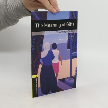 Oxford Bookworms Library: Level 1:: The Meaning of Gifts: Stories from Turkey