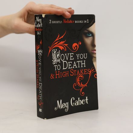 Love you to death ; & High stakes : 2 ghostly mediator books in 1