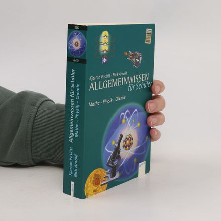 Allgemeinwissen für Schüler. Mathe-Physik-Chemie