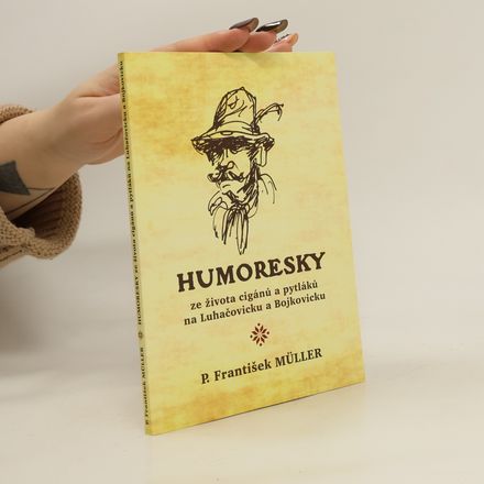 Humoresky ze života cigánů a pytláků na Luhačovicku a Bojkovicku