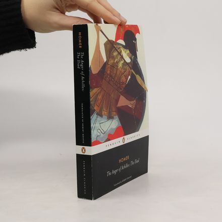 The Anger of Achilles: The Iliad