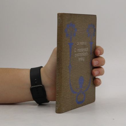 O moderních podmínkách krásy : úvahy z ethiky a sociologie umělecké