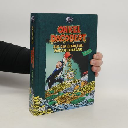 Onkel Dagobert, Aus dem Leben eines Fantastilliardärs