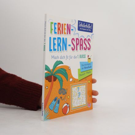 Ferien-Lern-Spaß. Mach dich fit für die 1. Klasse