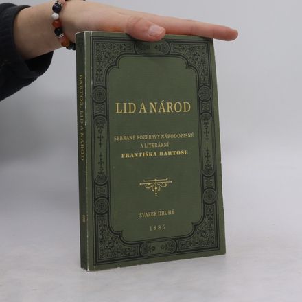 Lid a národ. Sebrané rozpravy národopisné a literární Františka Bartoše. Svazek druhý