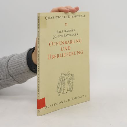 Quastiones Disputatae 25. Offenbarung und Überlieferung