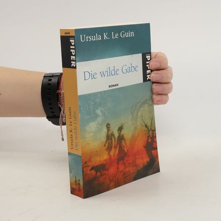 Die wilde Gabe. Roman