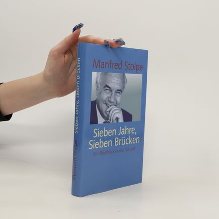 Sieben Jahre, Sieben Brücken. Ein Rückblick in die Zukunft
