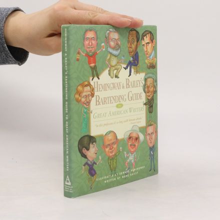 Hemingway and Bailey's Bartending Guide to Great American Writers