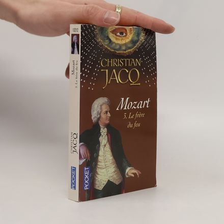 Mozart. 3. Le frère du feu