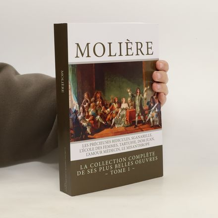 Molière: la collection complète de ses plus belles oeuvres