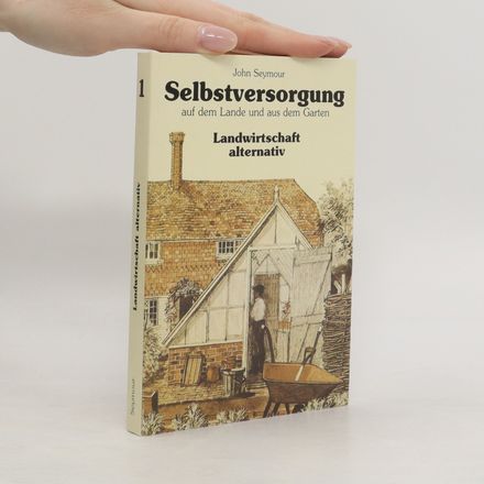 Selbstversorgung aus dem Lande und aus dem Garten 1