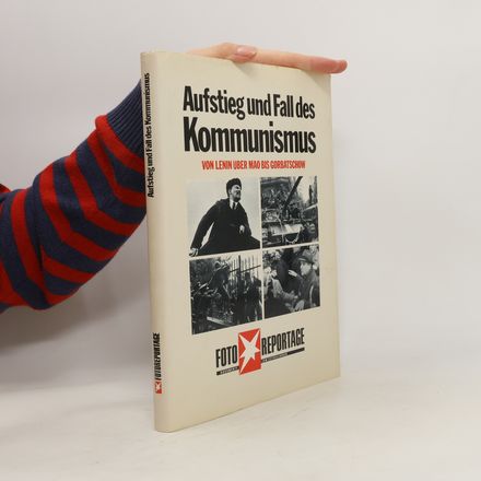 Aufstieg und Fall des Kommunismus