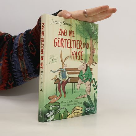 Zwei wie Gürteltier und Hase. Kleine Geschichten aus dem großen Wald