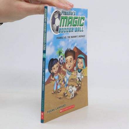 Frankie's Magic Soccer Ball: Frankie Vs. the Mummy's Menace