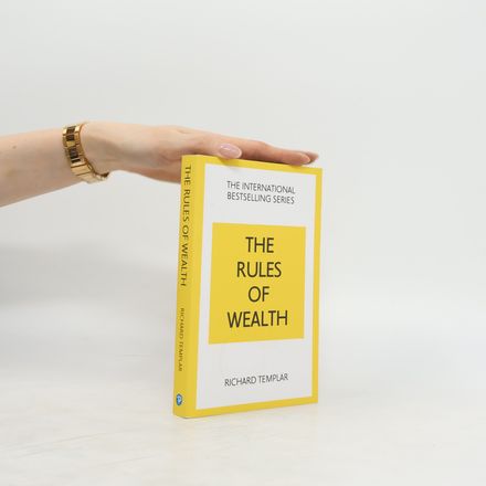 Rules of Wealth, The: A Personal Code for Prosperity and Plenty