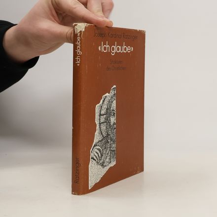 " Ich Glaube". Strukturen des Christlichen