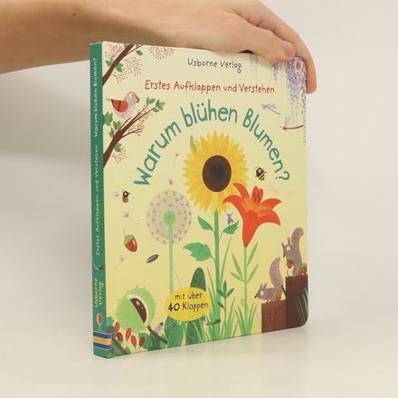 Erstes Aufklappen und Verstehen - warum blühen Blumen?
