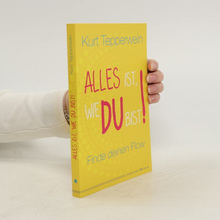 Alles ist, wie du bist!