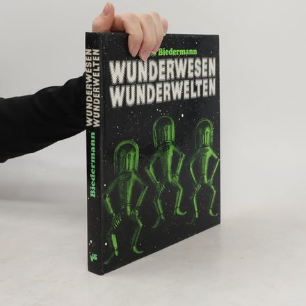 Wunderwesen, Wunderwelten oder die Erlebbarkeit des Irrealen