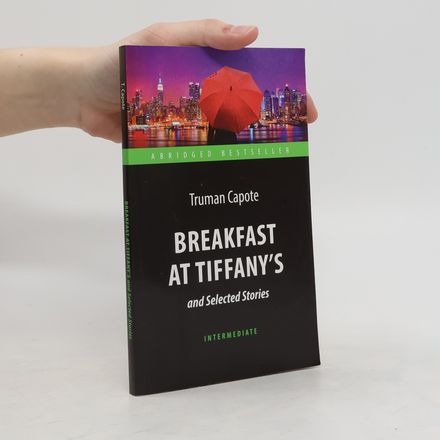 Breakfast at Tiffany's and Selected Stories