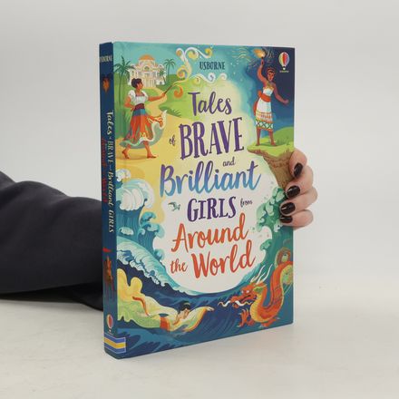 Tales of Brave and Brilliant Girls from Around the World