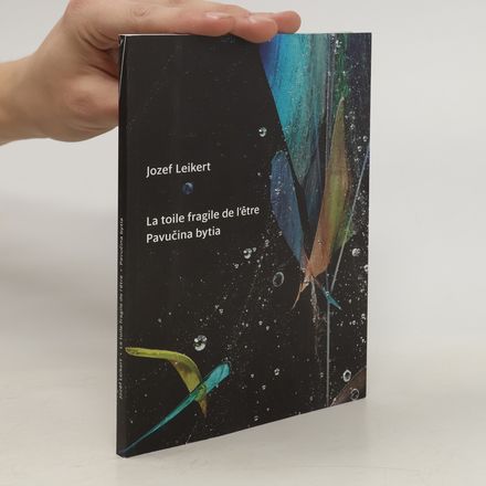 La toile fragile de l'etre. Pavučina bytia
