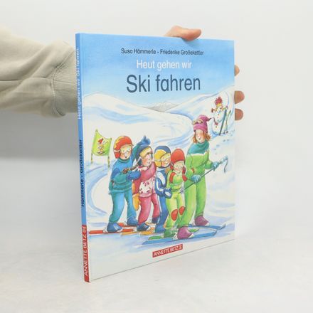 Heut gehen wir Ski fahren