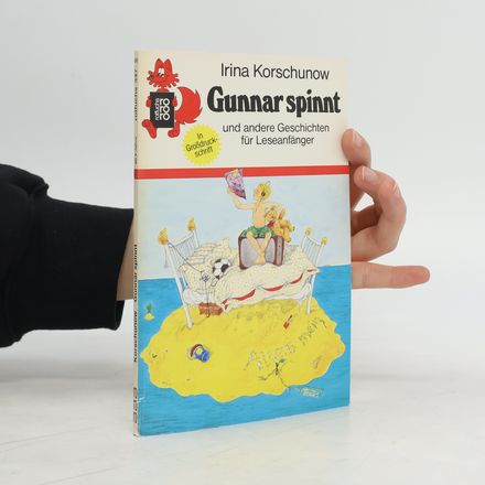 Gunnar spinnt und andere Geschichten für Leseanfänger