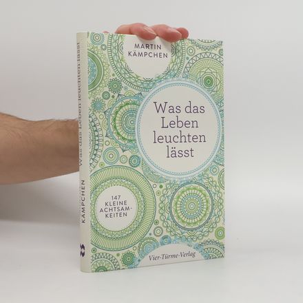 Was das Leben leuchten lässt