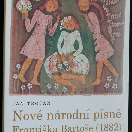 Nové národní písně Františka Bartoše (1882) : faksimile vybraných zápisů s komentáři