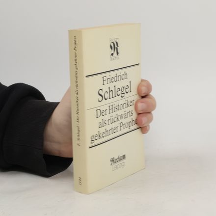 Der Historiker als rückwärts gekehrter Prophet