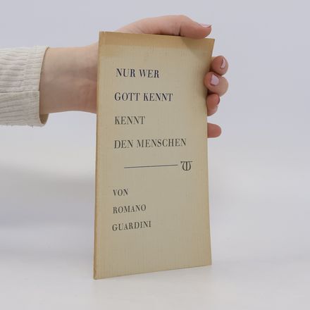 Nur wer Gott kennt, kennt den Menschen