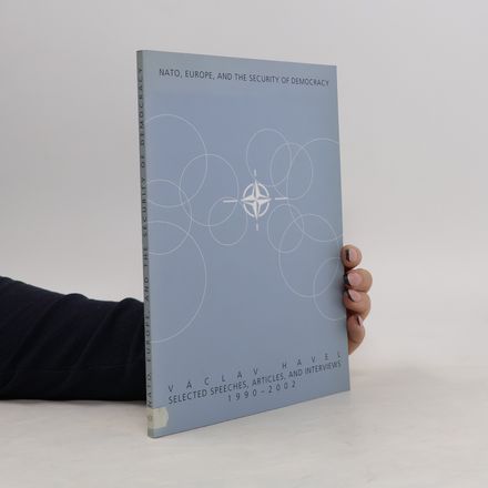 NATO, Europe, and the security of democracy. Selected speeches, articles, and interviews 1990-2002