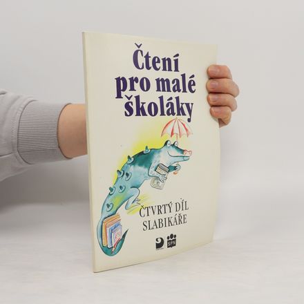 Čtení pro malé školáky : čtvrtý díl Slabikáře