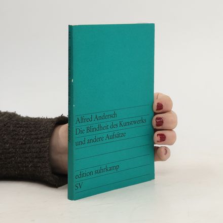 Die Blindheit des Kunstwerks und andere Aufsätze