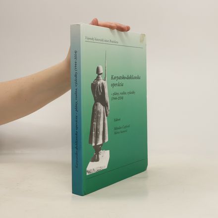 Karpatsko-duklianska operácia: plány, realita, výsledky (1944-2004)