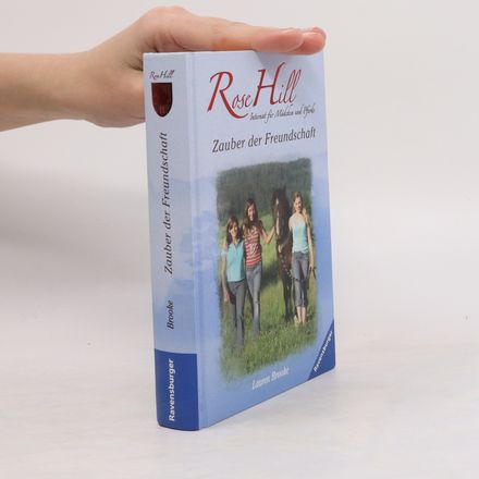 Rose Hill. Zauber der Freundschaft