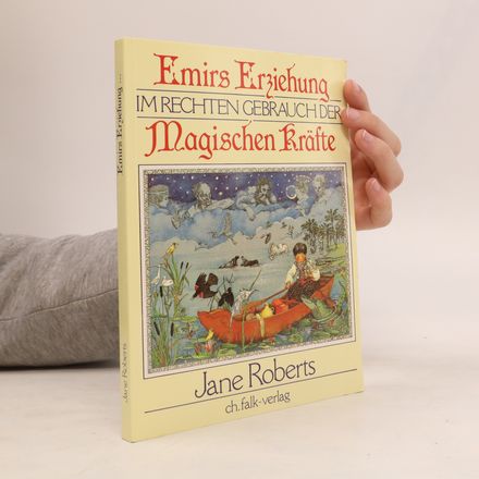 Emirs Erziehung im rechten Gebrauch der magischen Kräfte