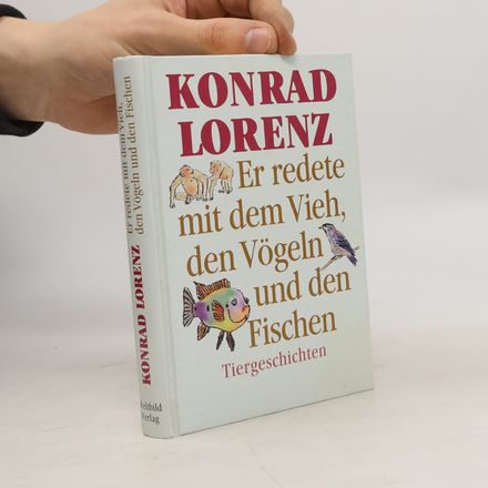 Er redete mit dem Vieh, den Vögeln und den Fischen. Tiergeschichten