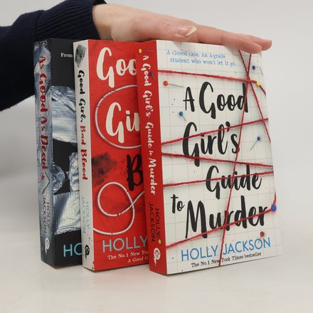 A Good Girl's Guide to Murder. Good Girl, Bad Blood. As Good as Dead.