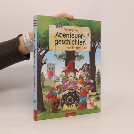 Die lustigsten Abenteuergeschichten von Erhard Dietl