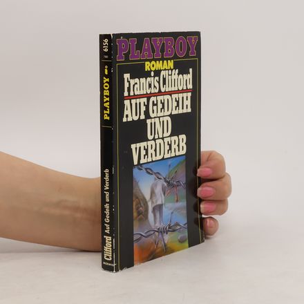 Auf Gedeih und Verderb