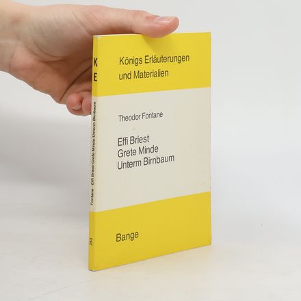 Erläuterungen zu Theodor Fontanes Effi Briest, Grete Minde, Unterm Birnbaum