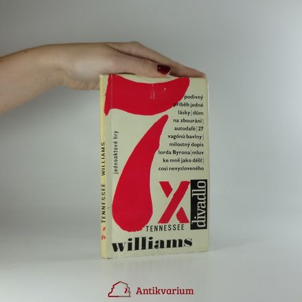 7 x Tennessee Williams (Podivný příběh jedné lásky, Dům na zbourání, Autodafé, 27 vagónů bavlny, Milostný dopis lorda Byrona, Mluv ke mně jako déšť..., Cosi nevysloveného)
