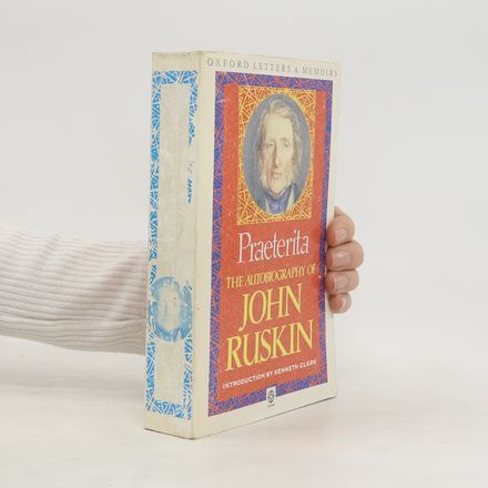 Praeterita. The Autobiography of John Ruskin