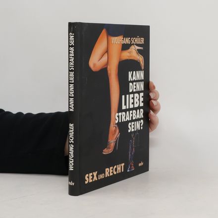 Kann denn Liebe strafbar sein?