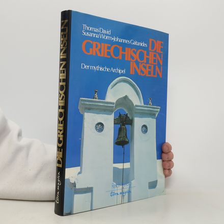 Die griechischen Inseln. Der mythische Archipel