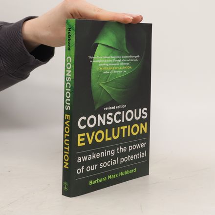 Conscious Evolution: Awakening the Power of Our Social Potential