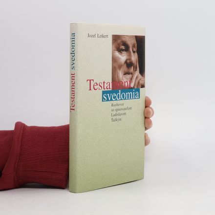 Testament svedomia : rozhovor so spisovateľom Ladislavom Ťažkým